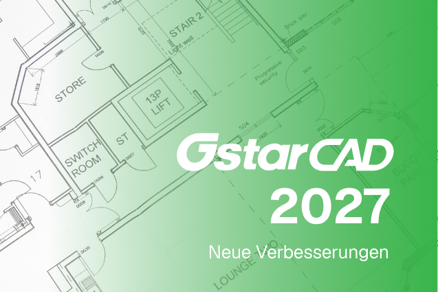 Neue Version GstarCAD 2027 – Veröffentlichung in Kürze